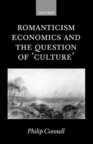 Romanticism, Economics and the Question of 'Culture'