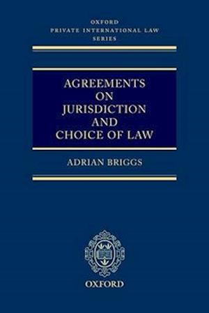 Agreements on Jurisdiction and Choice of Law