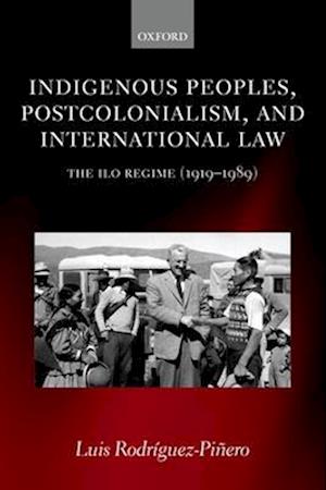 Indigenous Peoples, Postcolonialism, and International Law