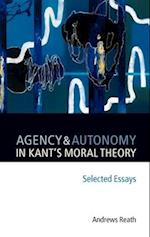 Agency and Autonomy in Kant's Moral Theory