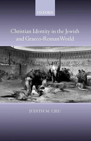 Christian Identity in the Jewish and Graeco-Roman World