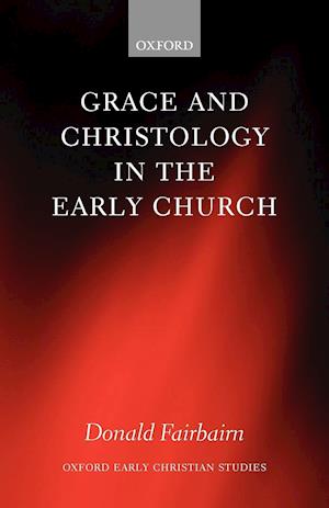 Grace and Christology in the Early Church