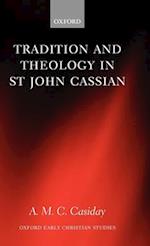 Tradition and Theology in St John Cassian