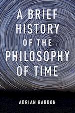 A Brief History of the Philosophy of Time