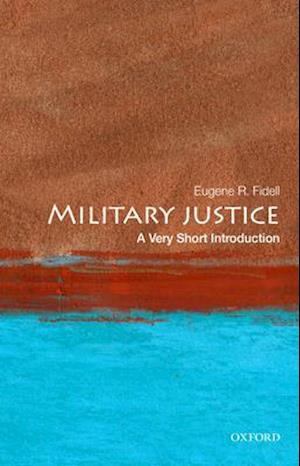 Military Justice: A Very Short Introduction