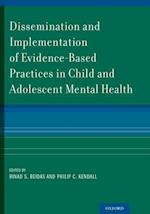 Dissemination and Implementation of Evidence-Based Practices in Child and Adolescent Mental Health