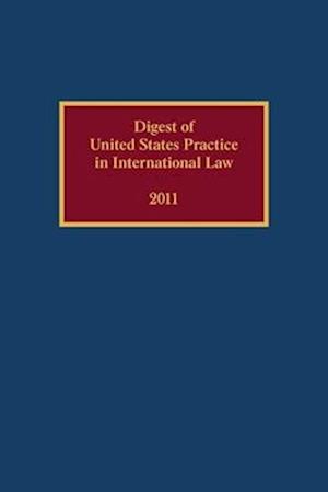 Digest of United States Practice in International Law 2011