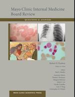 Mayo Clinic Internal Medicine Board Review Questions and Answers