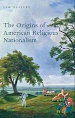 The Origins of American Religious Nationalism