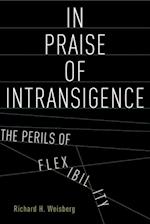 In Praise of Intransigence