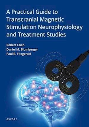 A Practical Guide to Transcranial Magnetic Stimulation Neurophysiology and Treatment Studies