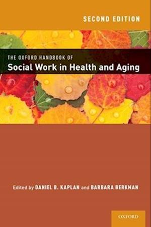 The Oxford Handbook of Social Work in Health and Aging