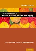 Oxford Handbook of Social Work in Health and Aging
