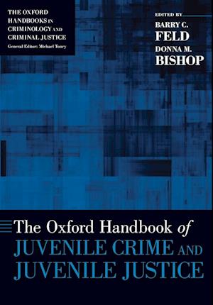 The Oxford Handbook of Juvenile Crime and Juvenile Justice