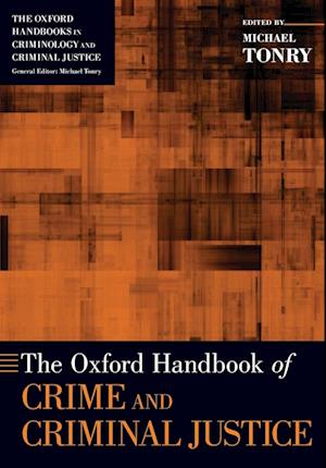 The Oxford Handbook of Crime and Criminal Justice