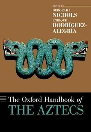 The Oxford Handbook of the Aztecs