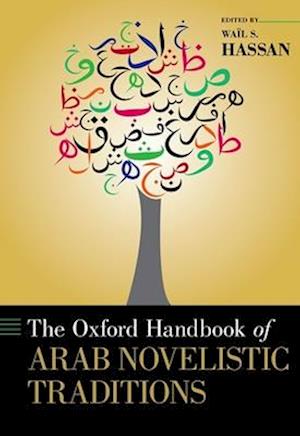 The Oxford Handbook of Arab Novelistic Traditions
