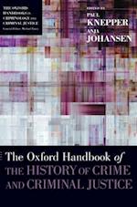 The Oxford Handbook of the History of Crime and Criminal Justice