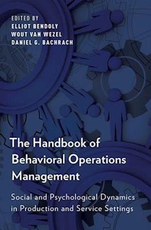 The Handbook of Behavioral Operations Management