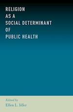 Religion as a Social Determinant of Public Health