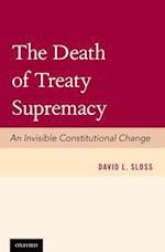 The Death of Treaty Supremacy