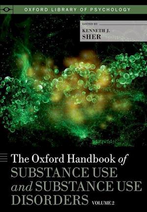 The Oxford Handbook of Substance Use and Substance Use Disorders