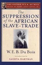 The Suppression of the African Slave-Trade to the United States of America (The Oxford W. E. B. Du Bois)