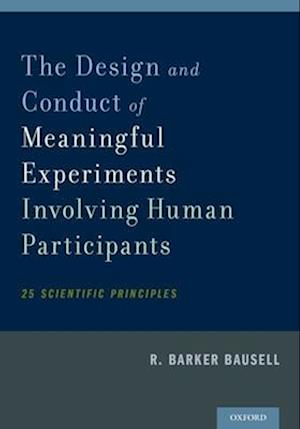 The Design and Conduct of Meaningful Experiments Involving Human Participants