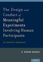The Design and Conduct of Meaningful Experiments Involving Human Participants