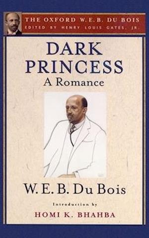 Dark Princess (The Oxford W. E. B. Du Bois)