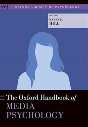 The Oxford Handbook of Media Psychology