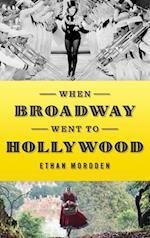 When Broadway Went to Hollywood