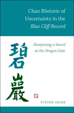 Chan Rhetoric of Uncertainty in the Blue Cliff Record