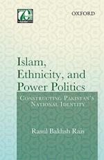 Islam, Ethnicity and Power Politics