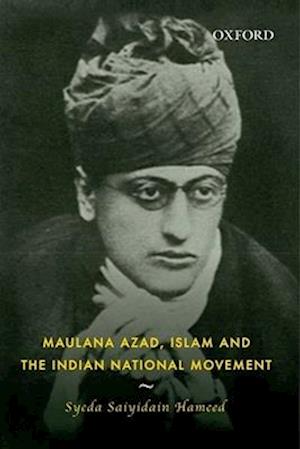 Maulana Azad, Islam and the Indian National Movement