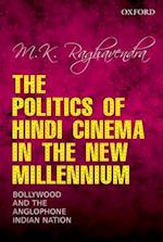 The Politics of Hindi Cinema in the New Millennium