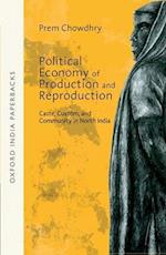 Political Economy of Production and Reproduction : Caste, Custom, and Community in North India  OIP