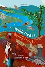 Living Rivers, Dying Rivers