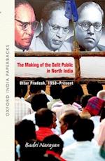 The Making of the Dalit Public in North India