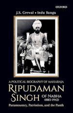 A Political Biography of Maharaja Ripudaman Singh of Nabha