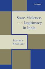 State, Violence, and Legitimacy in India