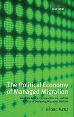 The Political Economy of Managed Migration