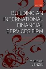 Building an International Financial Services Firm