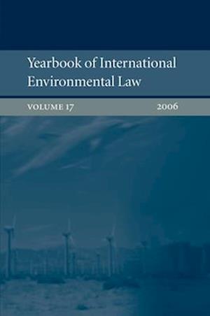 Yearbook of International Environmental Law: Volume 17, 2006