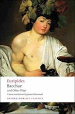 Bacchae and Other Plays