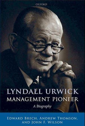 Lyndall Urwick, Management Pioneer