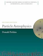 Particle Astrophysics, Second Edition