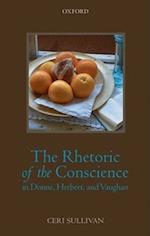 The Rhetoric of the Conscience in Donne, Herbert, and Vaughan