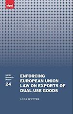 Enforcing European Union Law on Exports of Dual-use Goods
