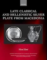 Late Classical and Hellenistic Silver Plate from Macedonia